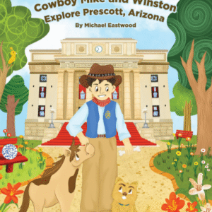 Cowboy Mike and Winston Explore Prescott, Arizona