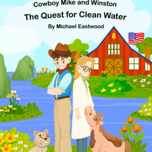 Cowboy Mike and Winston: The Quest for Clean Water